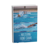 Mastering Front Crawl eBook cover for adult swimmers learning breathing, body position and freestyle technique